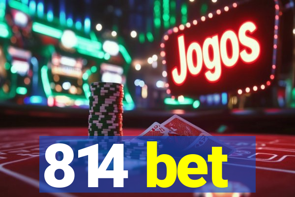 814 bet